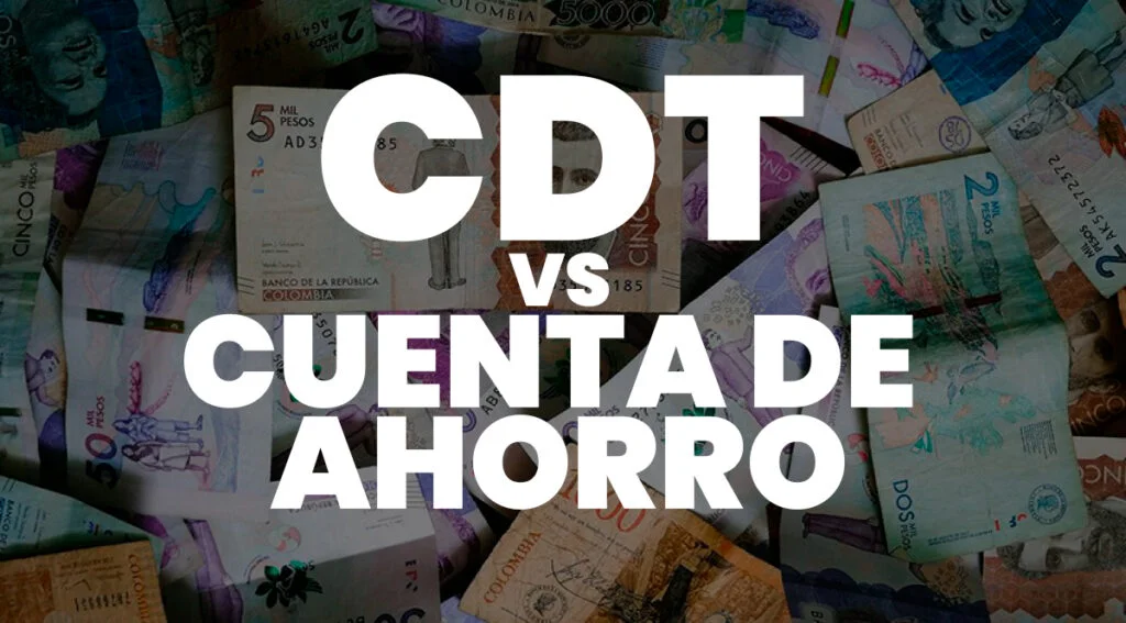CDT vs. Cuenta de Ahorros en Colombia: ¿Cuál Elegir para tu Dinero?