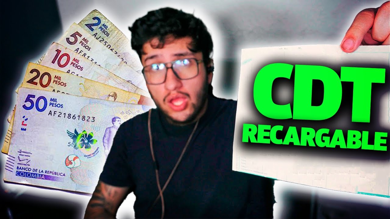 CDT recargable en Colombia: que es y como funciona