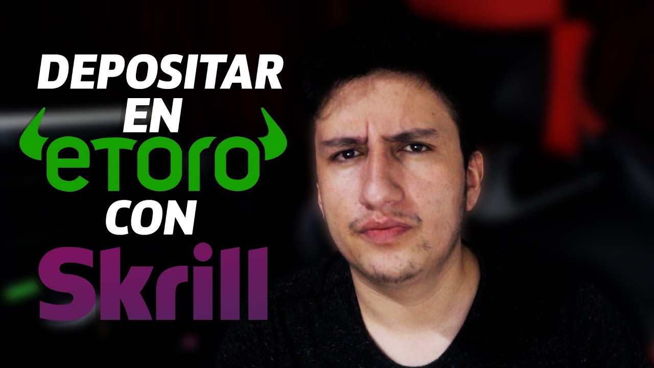 Cómo depositar en eToro con Skrill desde Colombia