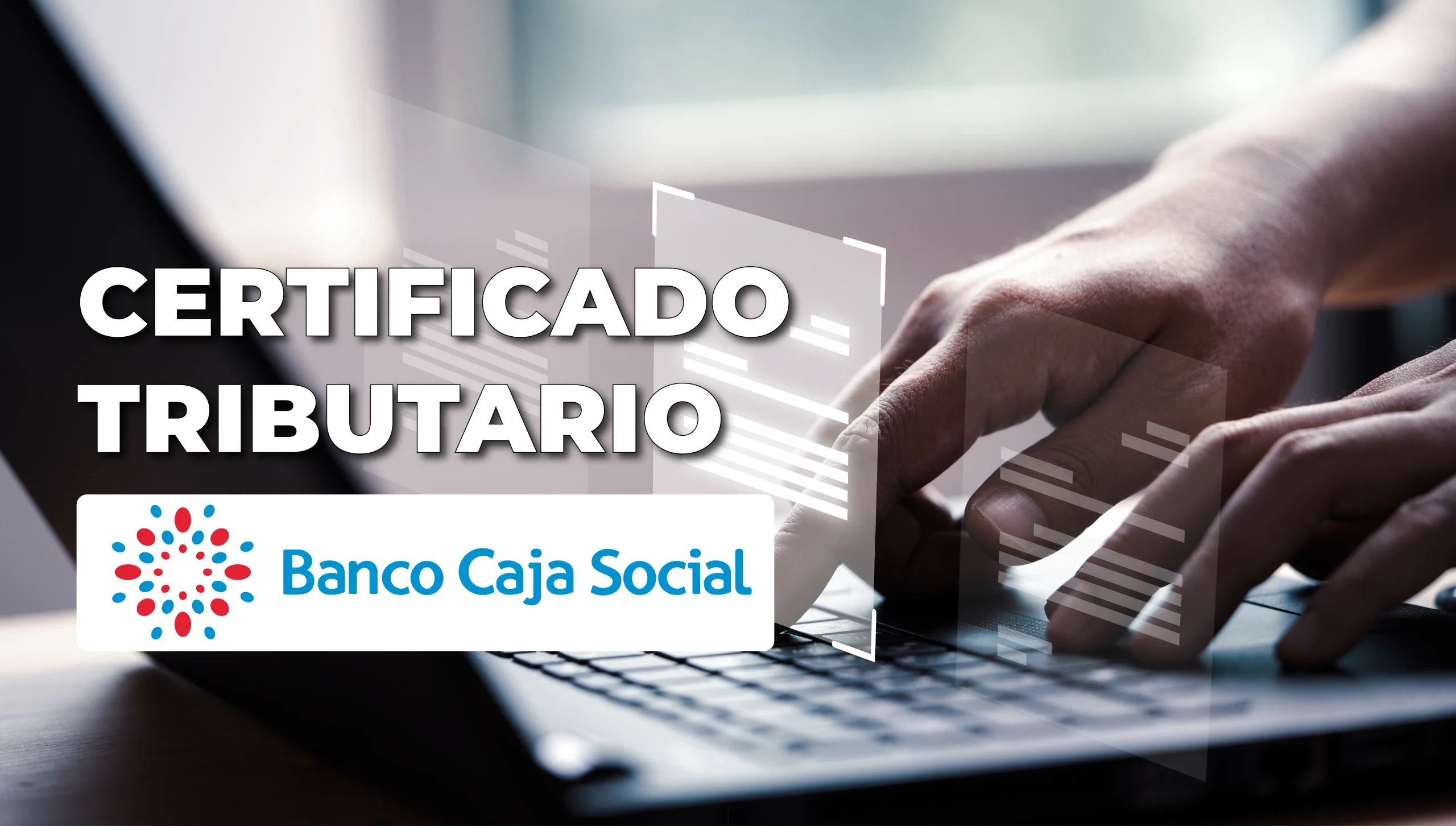 Cómo Descargar el Certificado Tributario del Banco Caja Social