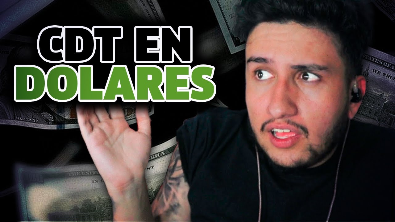 Cómo invertir en CDT en dólares desde Colombia