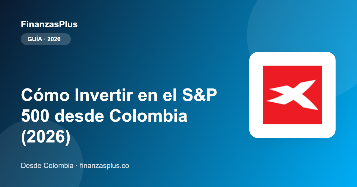 Cómo Invertir en el S&P 500 desde Colombia (2026)