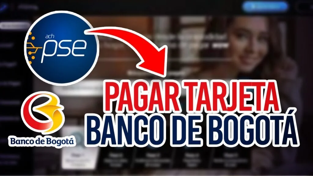 Cómo Pagar la Tarjeta de Crédito del Banco de Bogotá por Internet o PSE