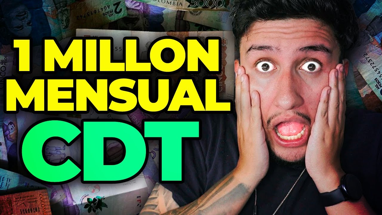 Como recibir $1 millon mensual con un CDT en Colombia