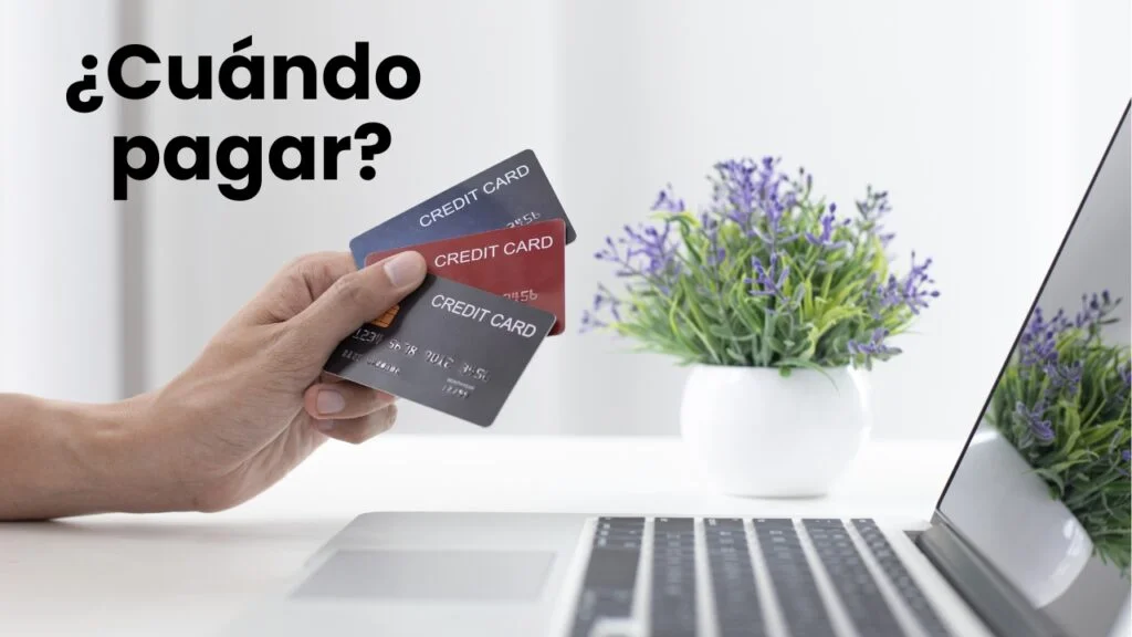 ¿Cuándo Debes Pagar tu Tarjeta de Crédito para No Pagar Intereses?