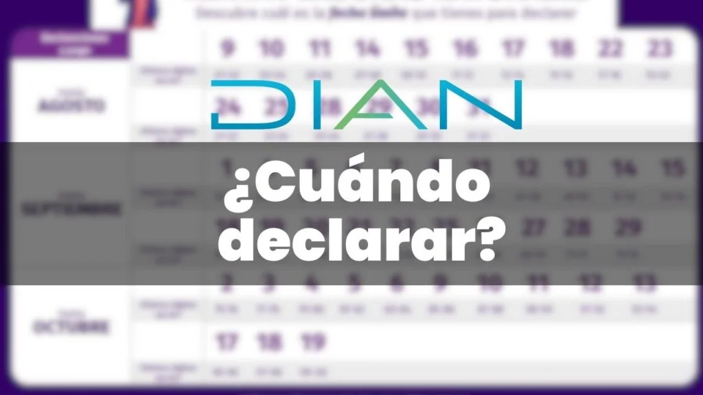 ¿Cuándo Debo Declarar Renta en Colombia? Requisitos y Plazos DIAN