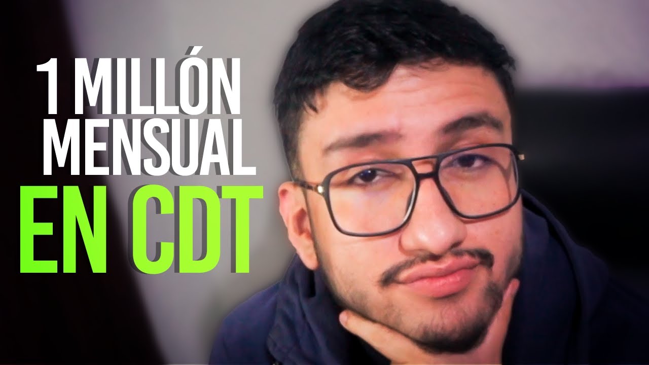 ¿Cuánto invertir en CDT para ganar $1 millón al mes?