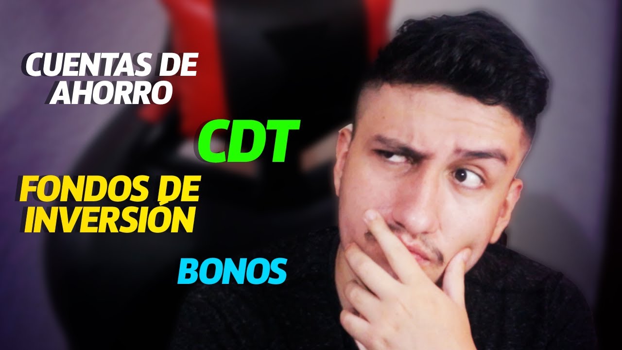 Cuenta de ahorros vs CDT vs Fondos vs Bonos: ¿cuál es la mejor inversión?