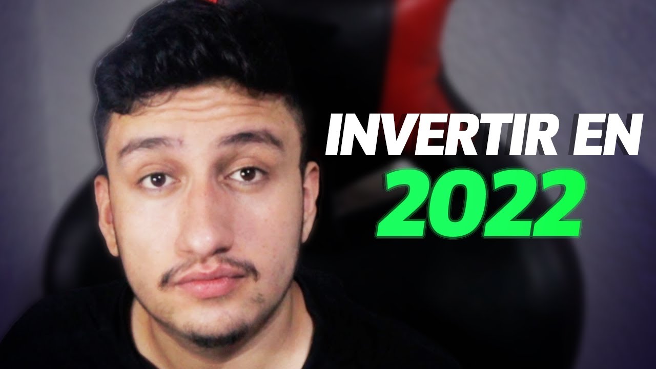 ¿En qué invertir en 2022? Guía completa para el contexto actual