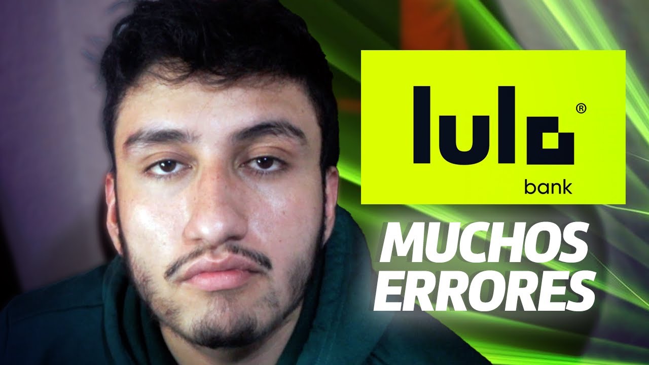 Lulo Bank ya llegó: review completo con errores en el registro