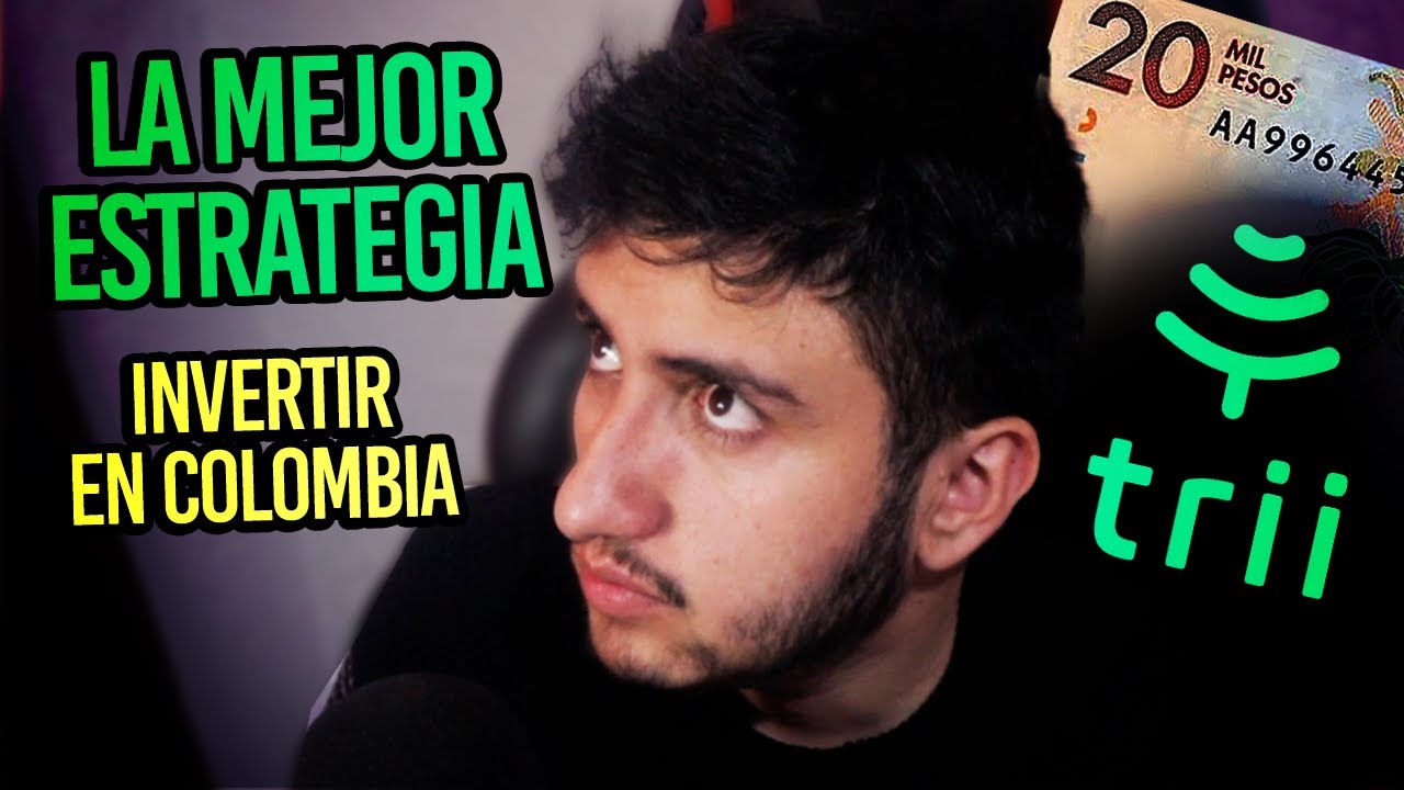 Mejor estrategia para invertir en Trii desde Colombia