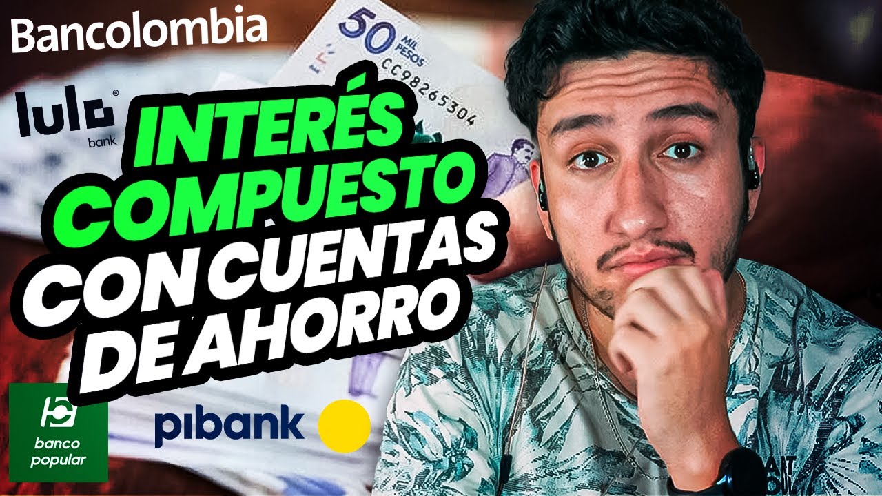 Mejores cuentas de ahorro con interes compuesto en Colombia