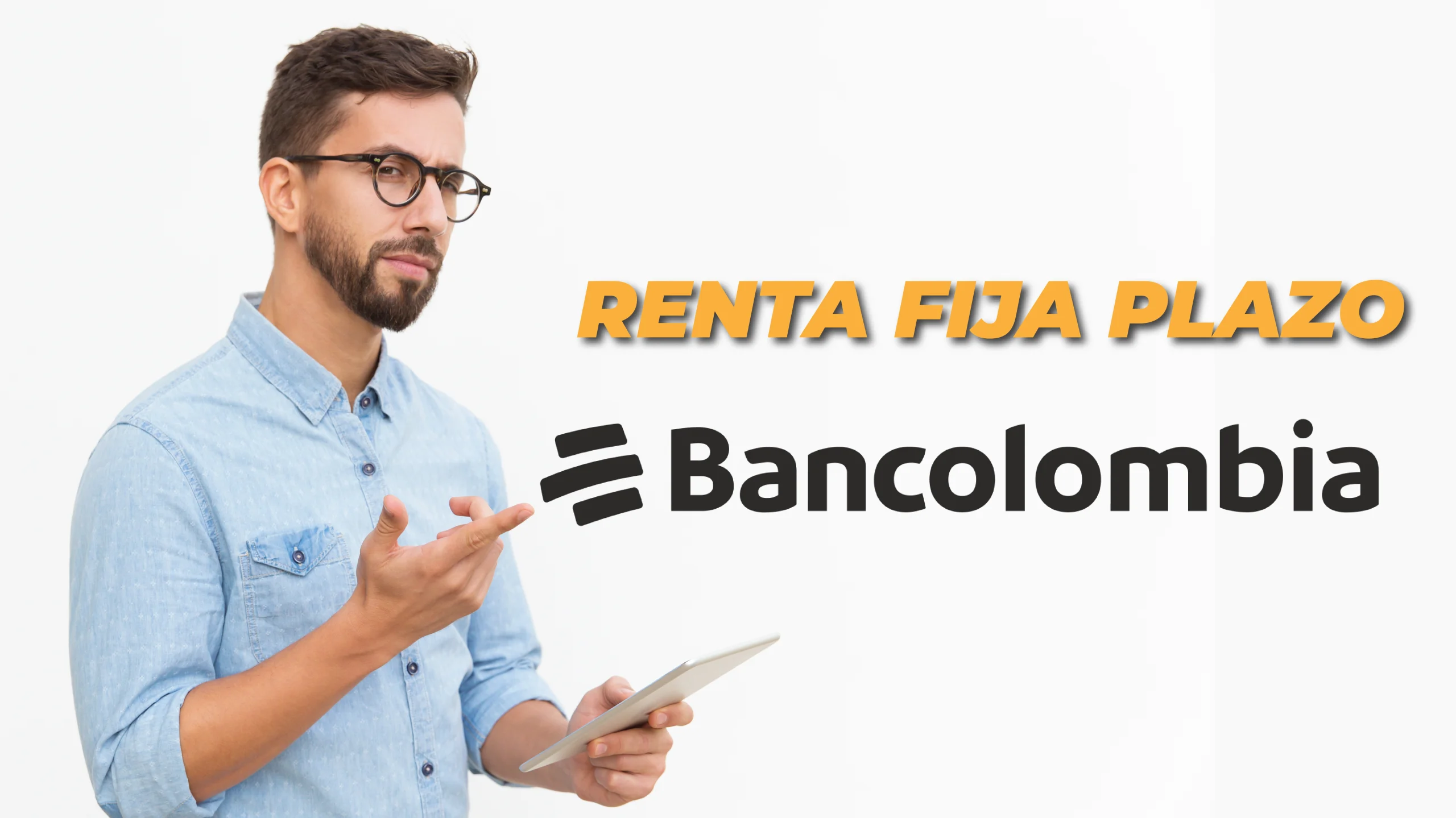 Renta Fija Plazo de Bancolombia: Qué Es y Cómo Funciona