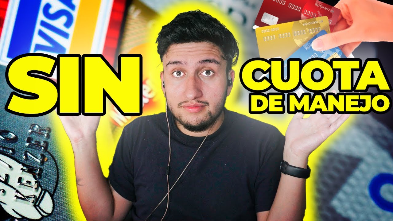 Tarjetas de credito sin cuota de manejo en Colombia 2026